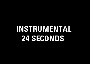 INSTRUMENTAL

24 SECONDS