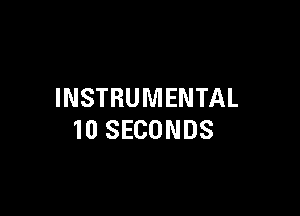 INSTRUMENTAL

10 SECONDS