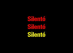 Silentd

Silentd
Silentd