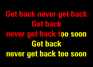 Gethacknevergethack
Gethack
nevergethacktoosoon
Gethack

nevergethacktoosoon