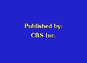 Published by

CBS Inc.