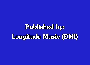 Published by

Longitude Music (BMI)