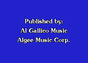Published by
Al Gallico Music

Algee Music Corp.