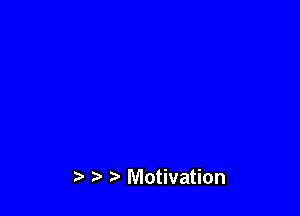 r) Motivation