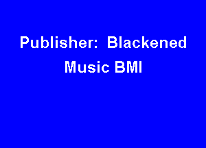 Publishert Blackened
Music BMI