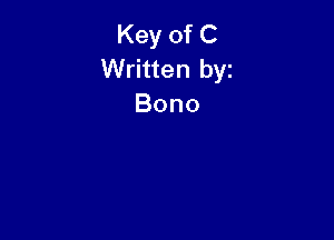 Key of C
Written byz
Bono
