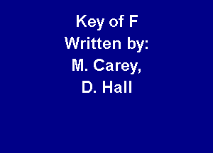 Key of F
Written byz
M. Carey,

D. Hall