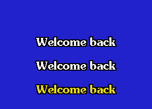 Welcome back

Welcome back

Welcome back