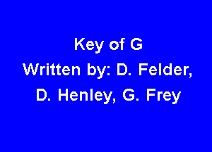 Key of G
Written byz D. Felder,

D. Henley, G. Frey
