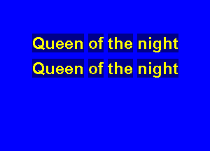 Queen of the night

Queen ofthe night