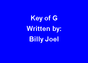 Key of G
Written by

Billy Joel
