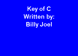 Key of C
Written byz
Billy Joel