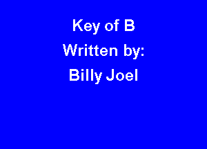 Key of B
Written by

BilIyJoel