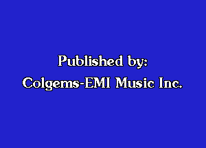 Published by

Colgems-EMI Music Inc.