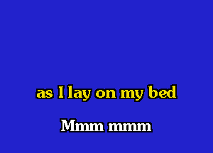 as Ilay on my bed

Mmmmmm