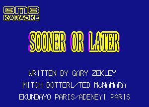 .m-

KARAOKE

HOWE!

WRITTEN BY GQRY ZEKLEY
MITCH BOTTERUTED MCNQHQRQ
EKUNDQYO PQR I 843IDENEY I PQR I S