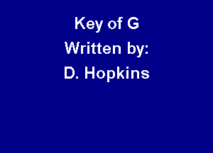 Key of G
Written byz
D. Hopkins