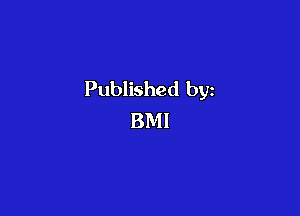 Published by

BMI