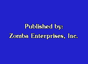 Published by

Zomba Enterprises, Inc.