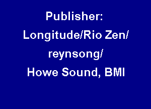 PubHshen
LongitudelRio Zen!

reynsongl
Howe Sound, BMI