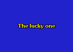 The lucky one