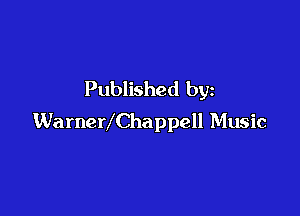 Published by

WarneVChappell Music