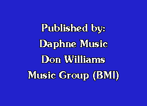 Published byz
Daphne Music

Don Williams
Music Group (BMI)