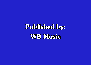 Published by

WB Music