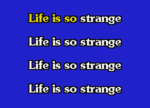Life is so strange
Life is so strange

Life is so strange

Life is so strange