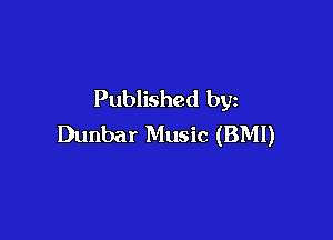 Published by

Dunbar Music (BMI)