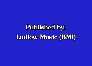 Published by

Ludlow Music (BMI)