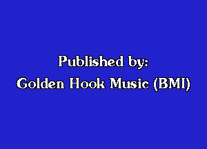 Published by

Golden Hook Music (BMI)