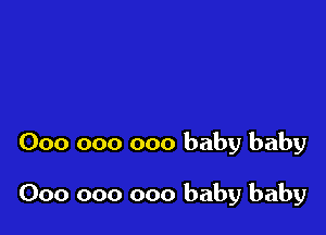 000 000 000 baby baby

000 000 000 baby baby