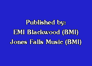 Published by
EM! Blackwood (BMI)

Jones Falls Music (BMI)