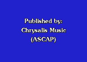 Published by
Chrysalis Music

(ASCAP)