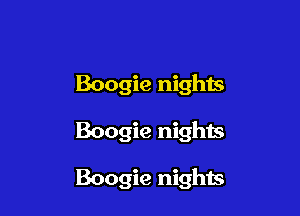 Boogie nights

Boogie nights

Boogie nights