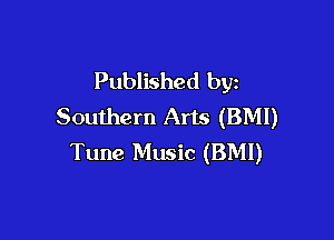 Published byz
Southern Arts (BMI)

Tune Music (BMI)