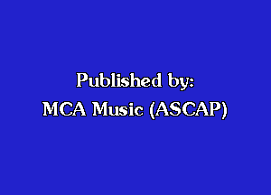 Published by

MCA Music (ASCAP)