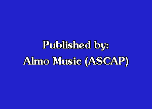 Published by

Almo Music (ASCAP)
