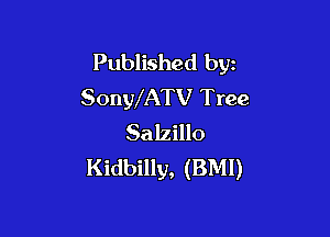 Published byz
SonWATV Tree

Salzillo
Kidbilly, (BM!)