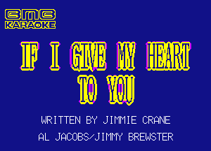 .m-

KARAOKE

MEMWEM
10W

WRITTEN BY JIMMIE CRQNE
9L JQCOBSAJ IMMY BREWSTER