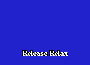 Release Relax