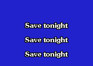 Save tonight

Save tonight

Save tonight