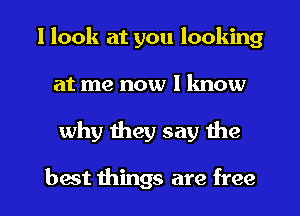 I look at you looking
at me now I know

why they say the

best wings are free I