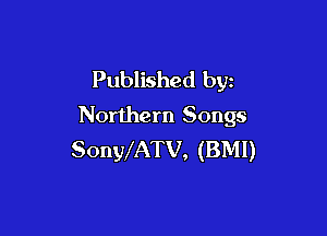 Published byz
Northern Songs

SonWATV, (BMI)