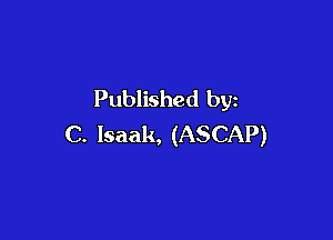 Published by

C. Isaak, (ASCAP)