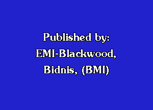 Published by
EMl-Blackwood,

Bidnis, (BMI)