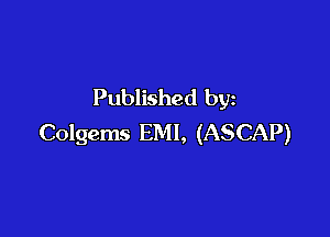 Published by

Colgems EMI, (ASCAP)