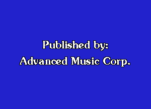 Published byz

Advanced Music Corp.