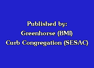 Published byz
Greenhorse (BMI)

Curb Congregation (SESAC)
